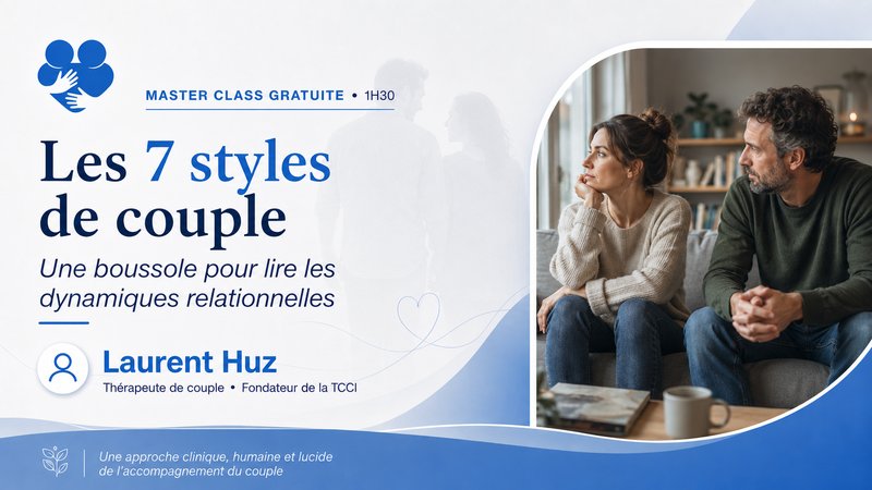 Les 7 styles de couple : une boussole clinique pour lire les dynamiques relationnelles