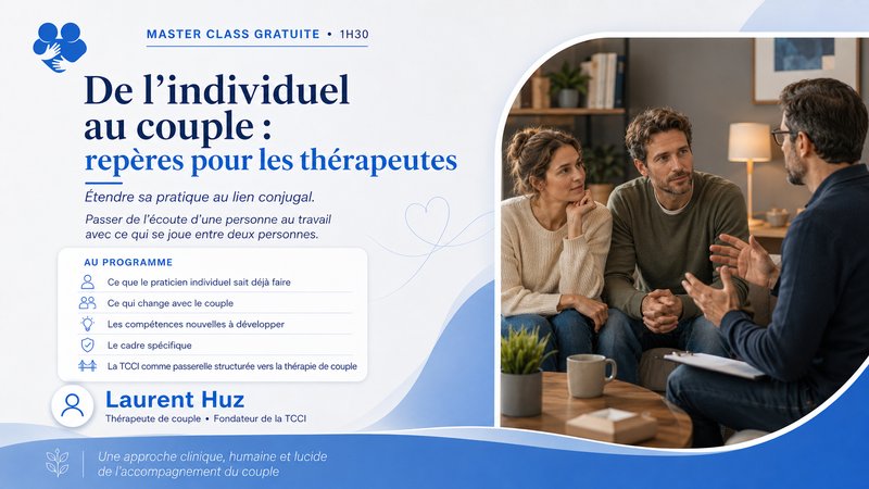 De l'individuel au couple : comment élargir sa pratique sans perdre sa posture clinique